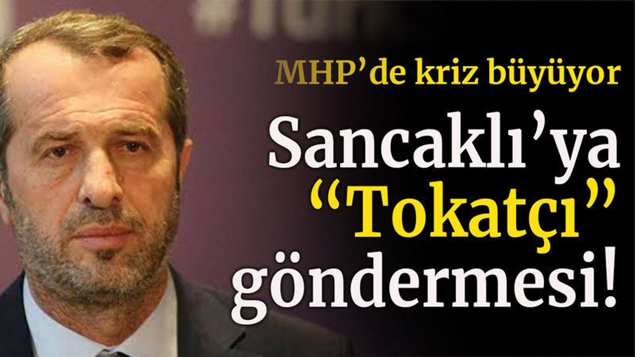 MHP’de kriz büyüyor Sancaklı’ya “Tokatçı” göndermesi!